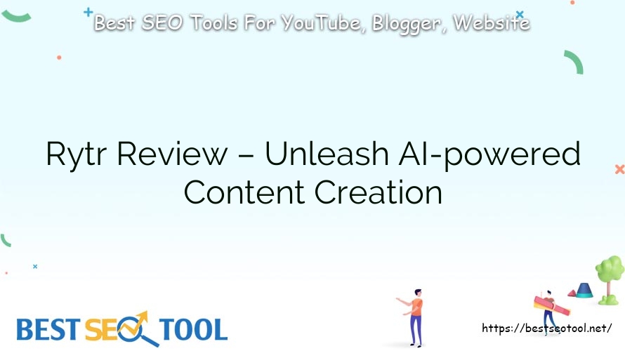 Rytr Review – Unleash AI-powered Content Creation